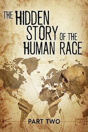 The Hidden History of the Human Race - Part 2