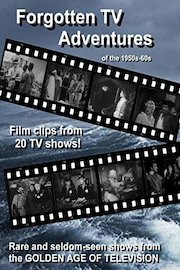 Forgotten TV Adventures of the 1950s and 60s