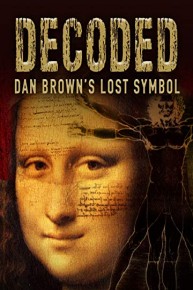 Decoded: Dan Brown's Lost Symbol