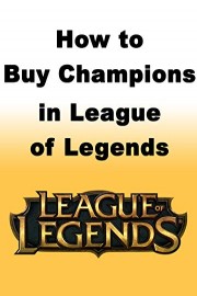 How to Buy Champions in League Of Legends
