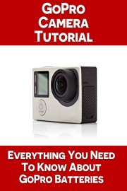 Everything You Need To Know About GoPro Batteries