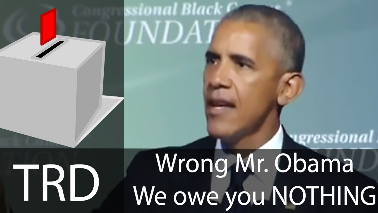 Wrong Mr. Obama, we owe you NOTHING: TRD 9-23-16