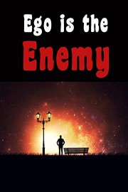 Ego is the Enemy