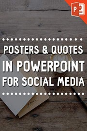 Posters & Quotes in Powerpoint for Social Media