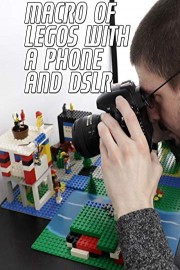 Macro Of Legos With A Phone And DSLR