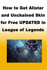 How to Get Alistar and Unchained Alistar Skin for Free Updated in League of Legends