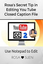 Closed Captions - Use Rosa's Secret Tip via Notepad