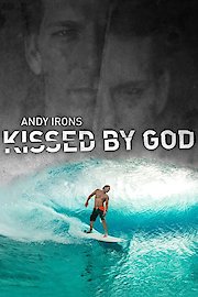 Andy Irons: Kissed by God