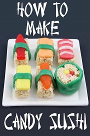 How to Make Candy Sushi