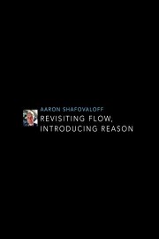 Revisiting Flow, Introducing Reason