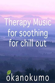 Therapy Music, for soothing,for chill out