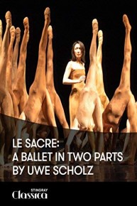 Le Sacre: A ballet in two parts by Uwe Scholz