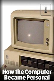 How The Computer Became Personal