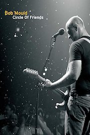 Bob Mould - Circle Of Friends
