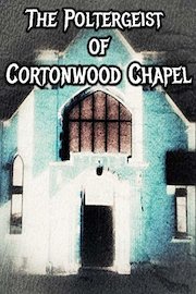 The Poltergeist of Cortonwood Chapel