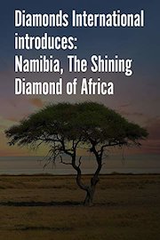 Diamonds International Introduces: Namibia, The Shining Diamond of Africa