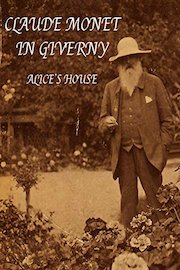 Claude Monet in Giverny, Alice's House