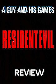 Review: Resident Evil - A Guy And His Games Review