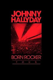 Johnny Hallyday - Born Rocker Tour