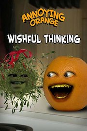 Annoying Orange - Wishful Thinking