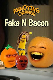 Annoying Orange - Fake N' Bacon