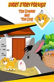 Short Story For Kids - The Donkey And The Dog