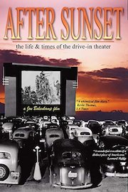 After Sunset - The Life & Times of the Drive-In Theater