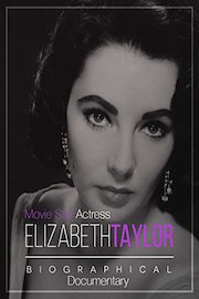 Movie Star Actress Elizabeth Taylor: Biographical Documentary