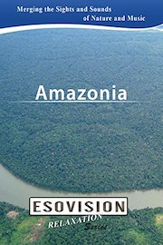 Esovision: Relaxation Series - Amazonia