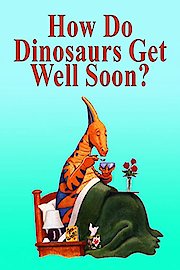 How Do Dinosaurs Get Well Soon?