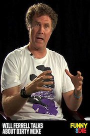 Will Ferrell Talks About Dirty Mike