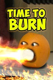 Annoying Orange - Time to Burn