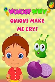 I Wonder Why? Onions Make Me Cry?