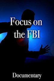 Focus on the FBI Documentary