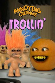 Annoying Orange - Trollin'