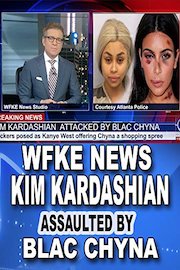 WFKE News: Kim Kardashian Assaulted by Blac Chyna