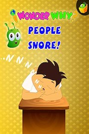 I Wonder Why? People Snore!