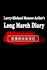 Larry-Michael Mencer-Aclise's Long March Diary