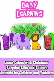 Learn Colors with Christmas Surprise Gifts and Colours Animals for Children and Toddlers