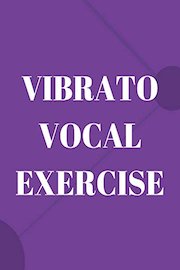 Vibrato Vocal Exercise