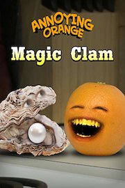 Annoying Orange - Magic Clam