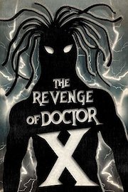 The Revenge of Dr X