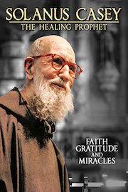 Solanus Casey: The Healing Prophet
