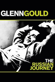Glenn Gould - The Russian Journey