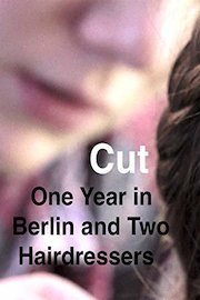 Cut - One Year In Berlin and Two Hairdressers