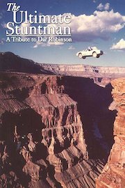 The Ultimate Stuntman - a Tribute to Dar Robinson