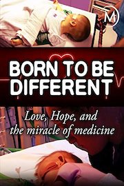 Born to be Different: Love, Hope & the Miracle of Medicine