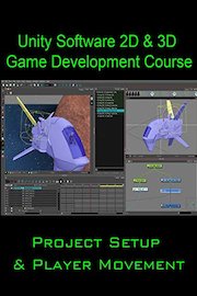 Unity 2D and 3D Game Developer Course-Project Setup and Player Movement