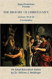 The History of Christianity. Lecture 10 of 30. Constantine.