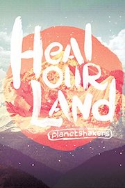 Planetshakers: Heal Our Land